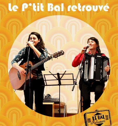 Le P'tit Bal retrouvé - Tour de chant