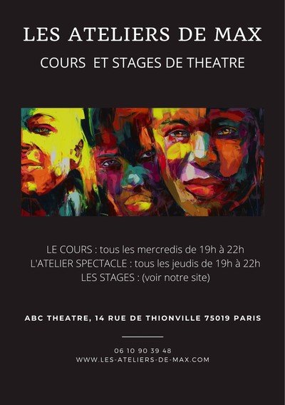 LES ATELIERS DE MAX - COURS DE THEATRE PARIS RENTREE 2021 / 2022