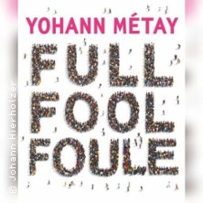 "Yohann Métay - Full Fool Foule"