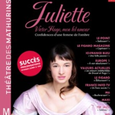 "Juliette, Victor Hugo mon Fol Amour - Théâtre des Mathurins, Paris"
