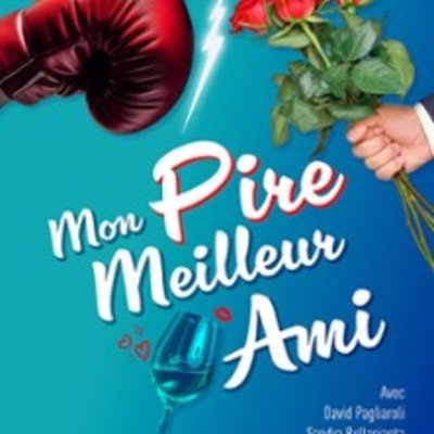 Mon Pire Meilleur Ami - La Comédie de Metz