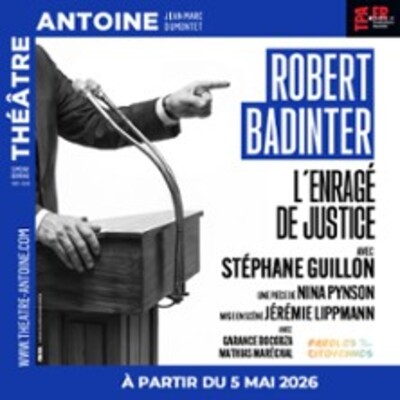 "Robert Badinter -  L'Enragé de Justice - Théâtre Antoine, Paris"