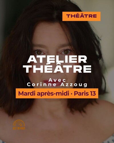 Act In Mad - Chosissez votre Atelier et votre rôle (Atelier Spectacles)