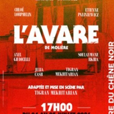 "L'Avare - Théâtre du Chêne Noir, Avignon"