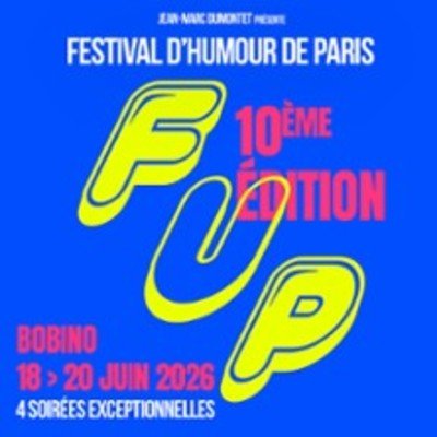 Le FUP – Festival d’humour de Paris 202610ème édition - Bobino, Paris