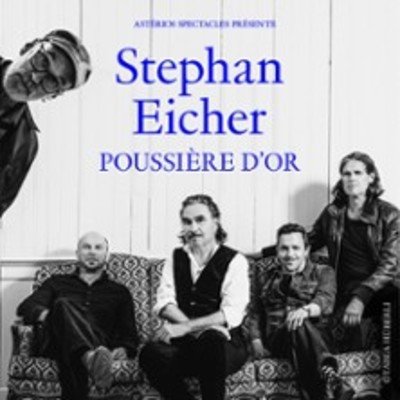 "Stephan Eicher - Poussière d’Or Tour"