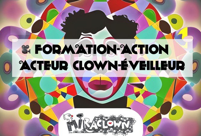 Miraclown - Formation-Action "Acteur Clown Éveilleur"