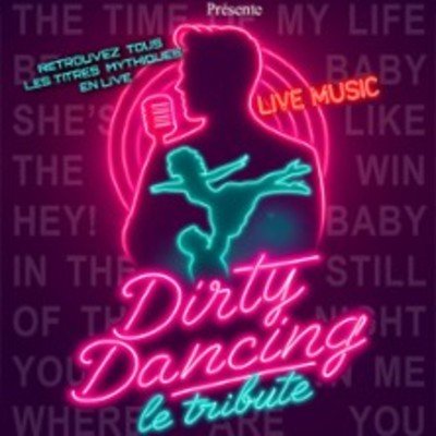 Dirty Dancing - Le Tribute