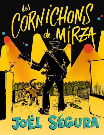 Joël Ségura - "Les Cornichons de Mirza" Un vibrant hommage à Nino Ferrer !