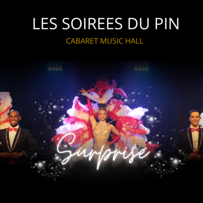 Cabaret Les Soirées du Pin - revue " SURPRISE " 