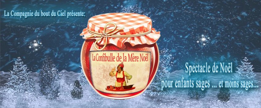 LA CONFIBULLE DE LA MERE NOEL. - Offrez aux enfants un spectacle de Noël digne de leurs rêves