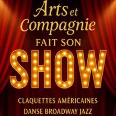 Arts & Compagnie Fait son Show