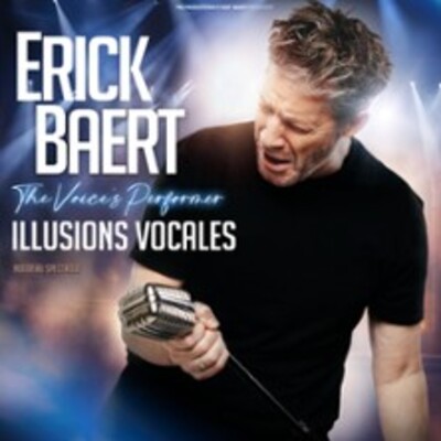 "Erick Baert - The Voice’s Performer - Illusions Vocales"
