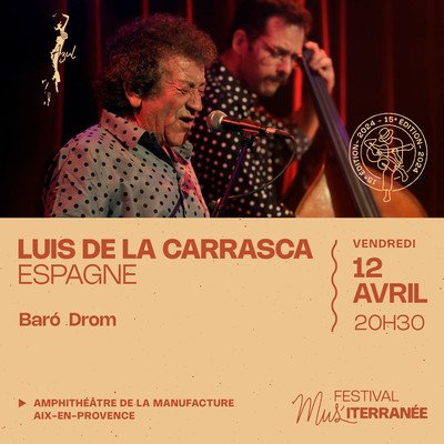 Spectacle Luis de la Carrasca - Festival MUS'iterranée 