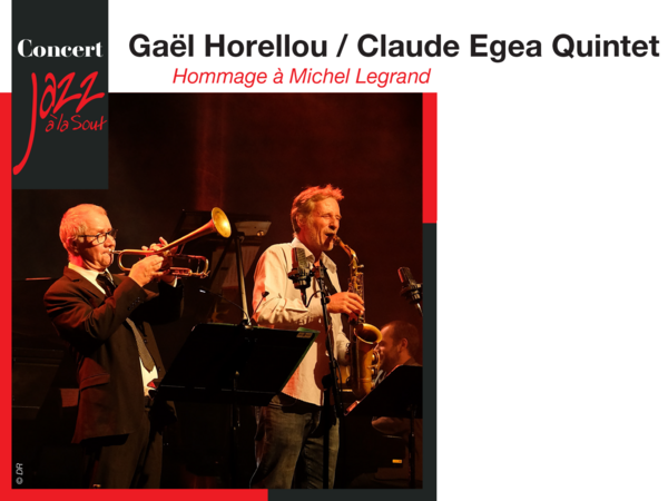 Gaël Horellou / Claude Egea Quintet Hommage à Michel Legrand
