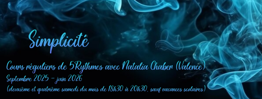 Natalia Chaber  - Simplicité. Cours réguliers de 5Rythmes