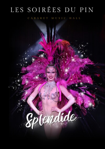 Cabaret les soirées du Pin - Dîner spectacle " SPLENDIDE "