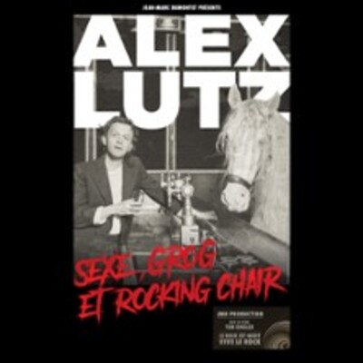 "Alex Lutz - Sexe, Grog et Rocking Chair (Tournée)"