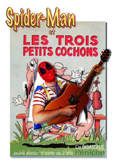 Cie Didascalie - Spider Man et les 3 petits cochons