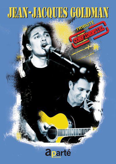 CONFIDENTIEL - Tribute Jean-Jacques GOLDLMAN en Concert