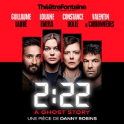 "2:22 - A Ghost Story - Théâtre Fontaine, Paris"