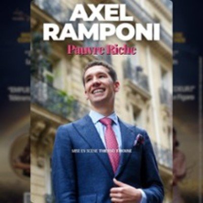 Axel Ramponi - Pauvre Riche - Le Solo, Paris
