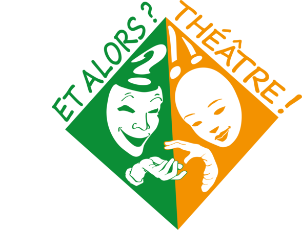 Et Alors? Théâtre! - Ateliers théâtre de loisirs