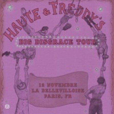 "Haute & Freddy - Big Disgrace Tour"