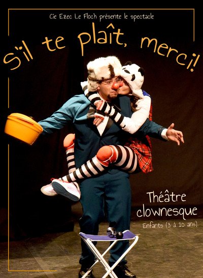 S'il te plait, merci! - Spectacle clown : S'il te plait, merci!