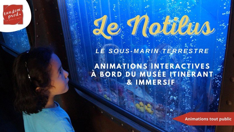 Le Notilus - Un musée itinérant immersif et interactif