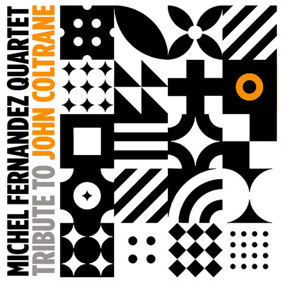 Michel Fernandez Quartet - Tribute to John Coltrane