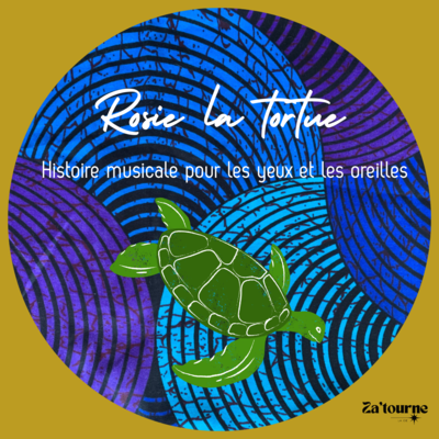 cie za'tourne - ROSIE la tortue