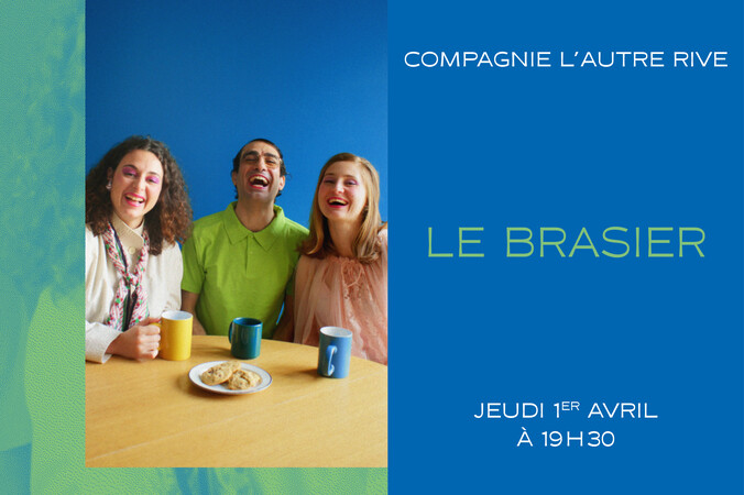 Le brasier Compagnie l’Autre Rive