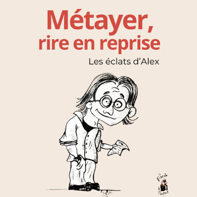 Métayer, rire en reprise