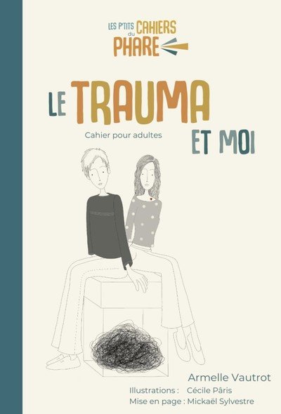 P'tit cahier adultes "Le trauma et moi"