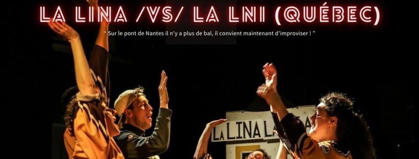 Match d'impro professionnel - La LINA x La LNI (Québec)
