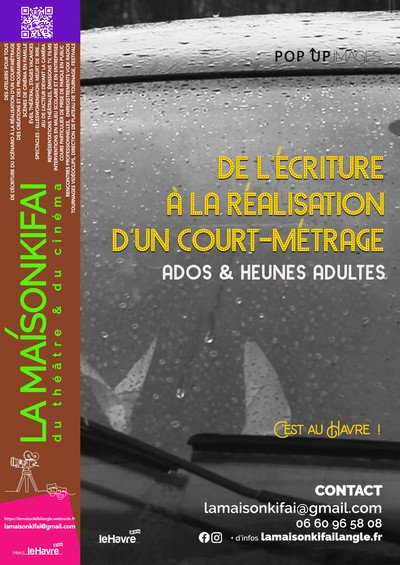 Pop Up Images et La Maisonkifai - Atelier de l'écriture à la réalisation d'un court-métrage 