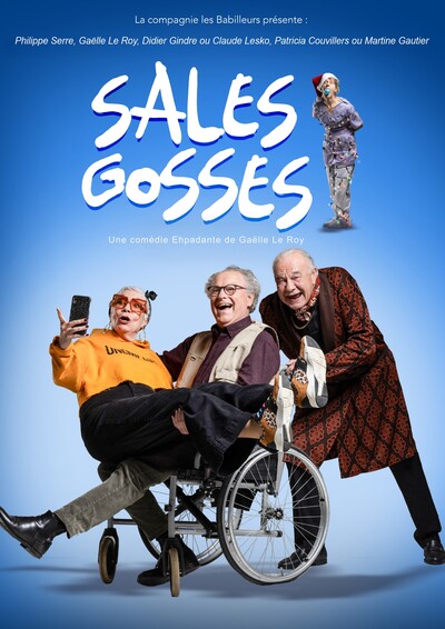 Sales Gosses ! une Comédie "EHPADANTE"