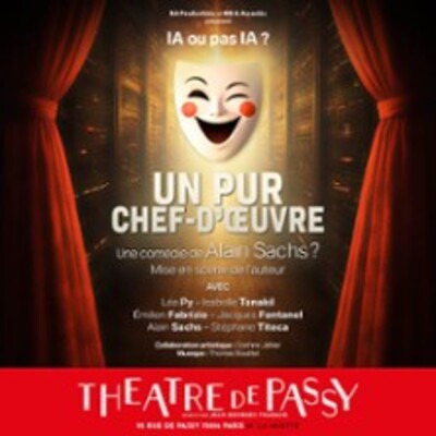 "Un Pur Chef d'Oeuvre - Théâtre de Passy, Paris"
