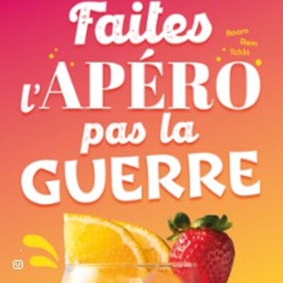 "Faites l'Apéro pas la Guerre (Tournée)"