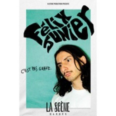 Félix Junier - C'est Pas Grave - La Scène Barbès