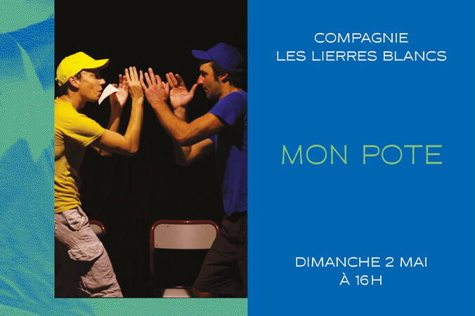 Mon pote | Compagnie Les Lierres Blancs
