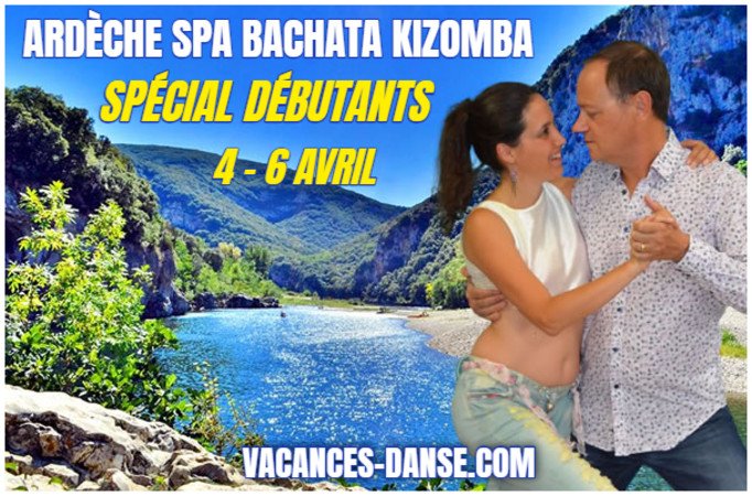 ARDÈCHE SPA BACHATA KIZOMBA "STAGE SPÉCIAL DÉBUTANTS"