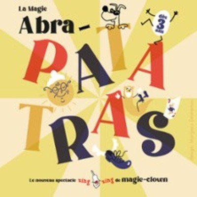 "La Magie : Abra-Patatras ! - Aktéon Théâtre, Paris"
