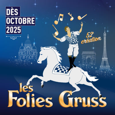 Les Folies Gruss - 52ème création  !