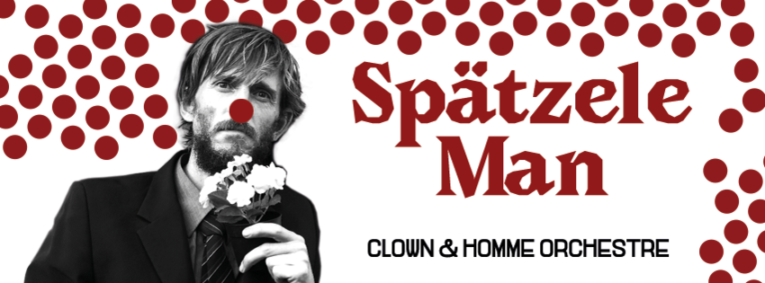 Spätzele Man - clown musicien