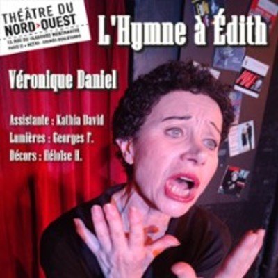 L'Hymne à Édith, Théâtre du Nord-Ouest - Paris