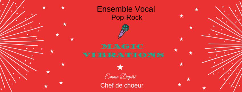 Magic Vibrations  - Ensemble vocal 