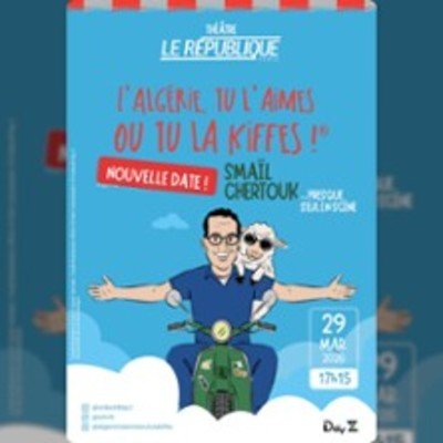 Smaïl Chertouk dans L'Algérie, Tu L'aimes Ou Tu La Kiffes ! - Salle Le République - Paris
