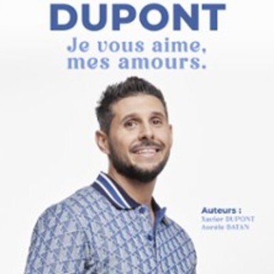 "Xavier Dupont (Didou) - Je vous Aime, mes Amours"